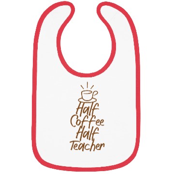 Discover Half Coffee Half Teacher Bibs