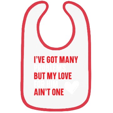 Discover Got Many Problems But My Love For Him Ain't One Bibs