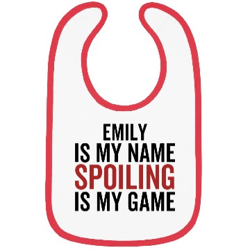 Discover Emily is My Name Spoiling is My Game Bibs