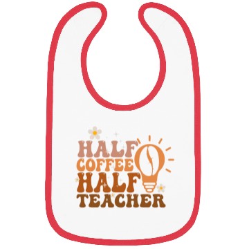 Discover Half Coffee Half Teacher Bibs