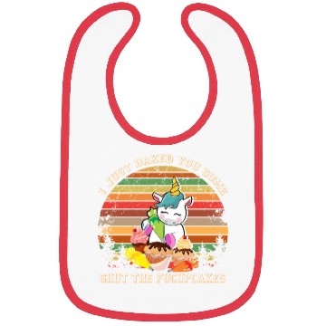 Discover Unicorn I Just Baked You Some Shut The Fucupcakes Bibs