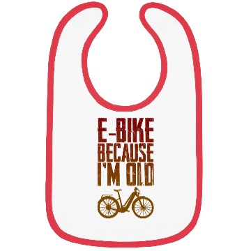 Discover E-bike Because I'm Old 4 Bibs