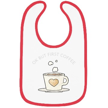 Discover Okay, but first coffee Bibs