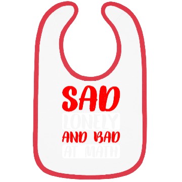 Discover Sad Lonely And Bad At Math 2 Bibs