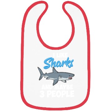 Discover I Like Sharks And Maybe 3 People Funny Shark Bibs