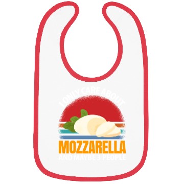 Discover I Only Care About Mozzarella And Maybe 3 People Bibs