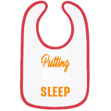 Discover I Support Putting Animal Abusers To Sleep Bibs