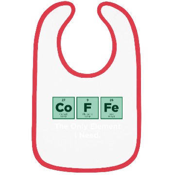 Discover COFFEE The Only Element I Need Periodic Table Bibs
