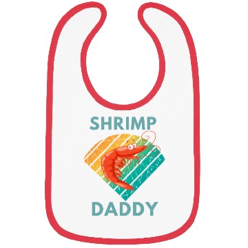 Discover Shrimp daddy Bibs