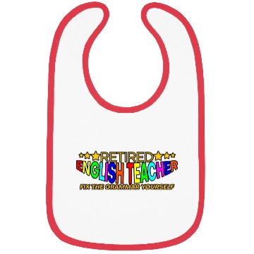 Discover Retired English Teacher, Fix The Grammar Yourself4 Bibs