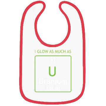 Discover I glow as much as U Uranium Glassware collector Bibs