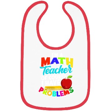 Discover I'm a math teacher of course I have problems - Bibs