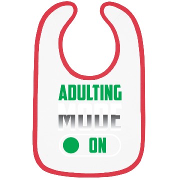 Discover Adulting Mode On Adulthood Adult Birthday Bibs