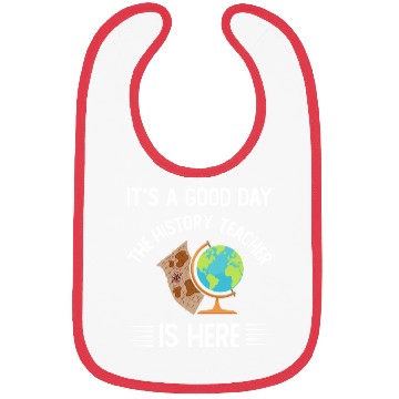 Discover It's a good day the history teacher is here Bibs