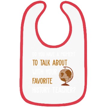 Discover talk about with your favorite History Teacher Bibs