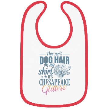 Discover This isn't Dog Hair It's Chesapeake Glitters Bibs