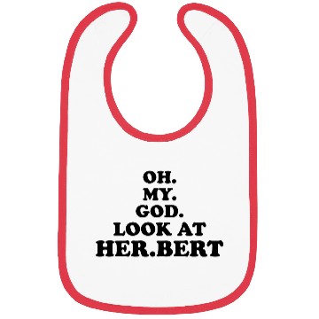 Discover oh my god look at herbert design Bibs