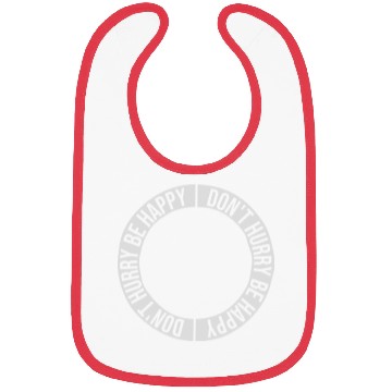 Discover dont hurry be happy Bibs