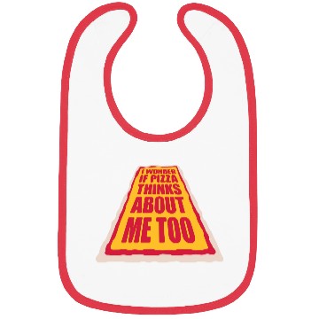 Discover pizza thinks about me Bibs