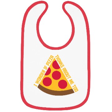 Discover pizza thinks about me Bibs