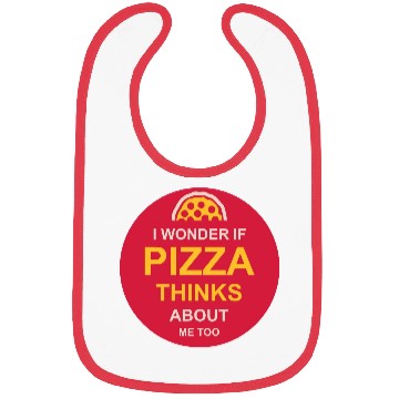 Discover pizza thinks about me Bibs