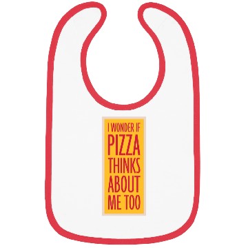 Discover pizza thinks about me Bibs