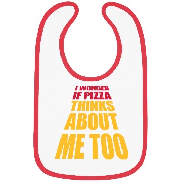 Discover pizza thinks about me Bibs