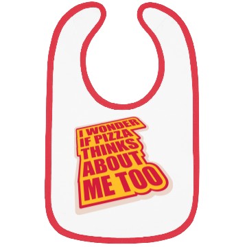 Discover pizza thinks about me Bibs