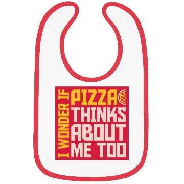 Discover pizza thinks about me Bibs