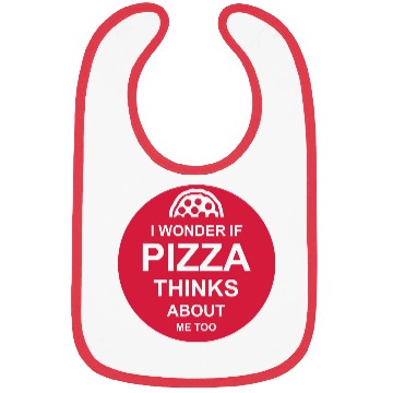 Discover pizza thinks about me Bibs