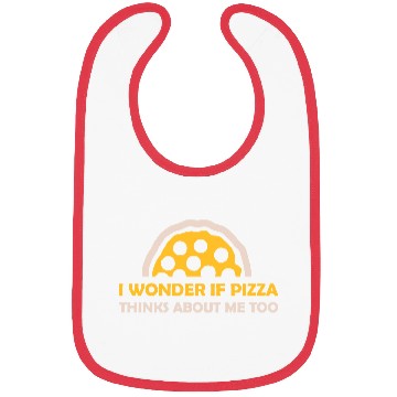 Discover pizza thinks about me Bibs