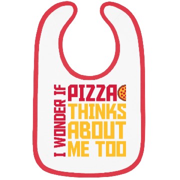 Discover pizza thinks about me Bibs