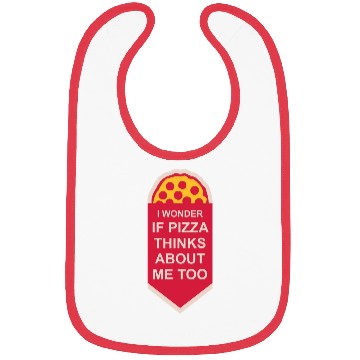 Discover pizza thinks about me Bibs