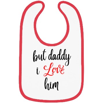 Discover but daddy i love him Bibs