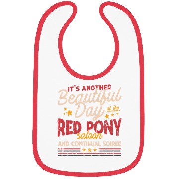 Discover It's another beautiful day at the red pony saloon Bibs