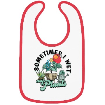Discover Sometimes I wet my plants - gardener Bibs