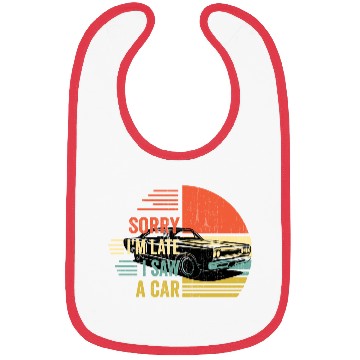 Discover sorry i'm late i saw a car Bibs