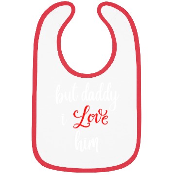 Discover but daddy i love him Bibs