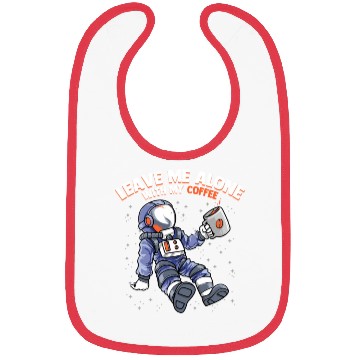 Discover Space Astronaut - Leave me Alone with my Coffee Bibs