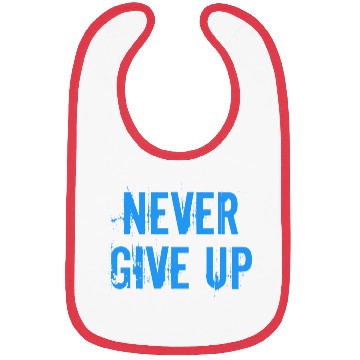 Discover Never give up Bibs
