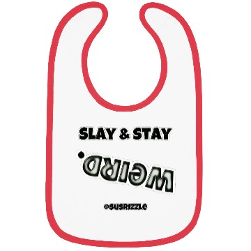 Discover Slay & Stay WEIRD Bibs