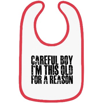 Discover Careful Boy, I'm This Old For A Reason Bibs