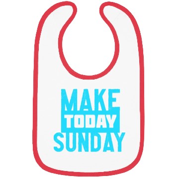 Discover make today sunday Bibs