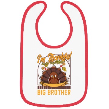 Discover Thanksgiving Bibs, I'm Thankful Big Brother