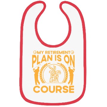 Discover My Retirement Plan Is On Course - Golf Player Golf Bibs