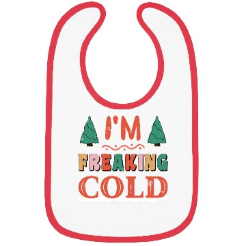 Discover I'm freakin cold I hate winter funny wintertime Bibs
