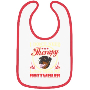 Discover I Just Need My Rottweiler Bibs