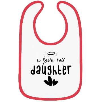 Discover I Love My Daughter Bibs
