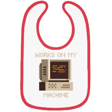 Discover Works On My Machine, Best Software Developer Meme Bibs