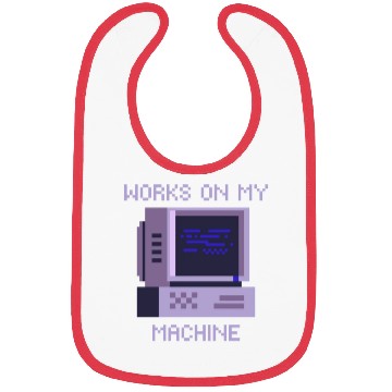 Discover Works On My Machine | Software Developer Memes Bibs